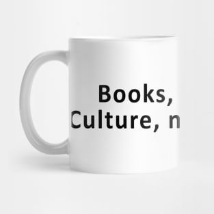 books not guns culture not violence Mug